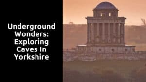 Underground Wonders: Exploring Caves in Yorkshire
